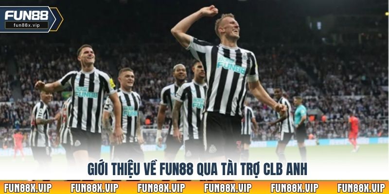 Giới thiệu về Fun88 qua tài trợ CLB Anh