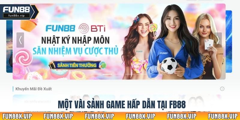Một vài sảnh game hấp dẫn tại Fun88