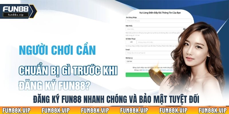 Đăng ký Fun88 nhanh chóng và bảo mật tuyệt đối
