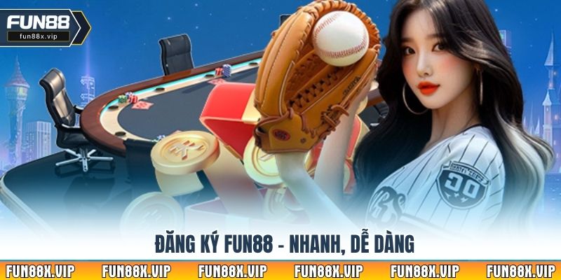 Đăng ký Fun88 – Nhanh, dễ dàng