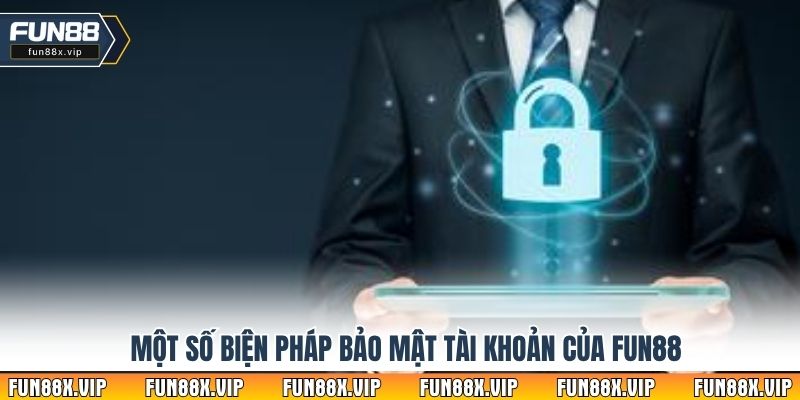 Một số biện pháp bảo mật tài khoản của Fun88