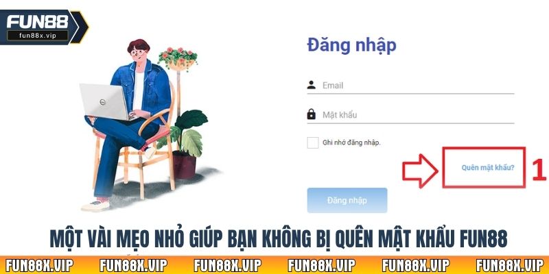 Một vài mẹo nhỏ giúp bạn không bị quên mật khẩu Fun88