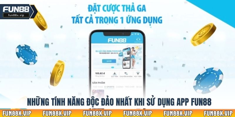 Những tính năng độc đảo nhất khi sử dụng app Fun88